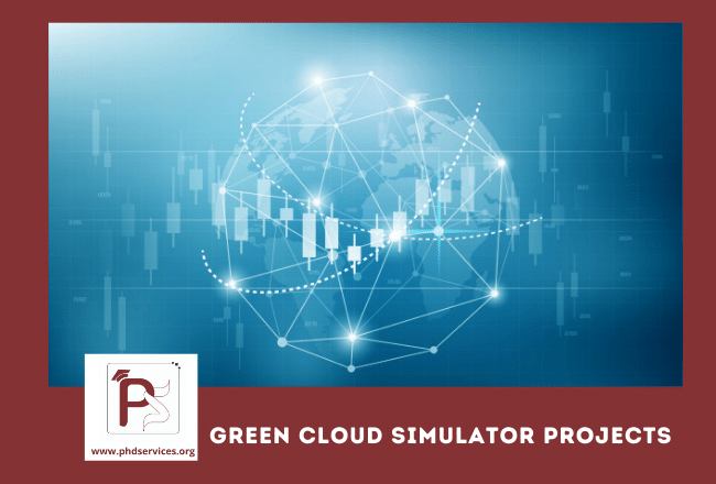 Research PhD Projects in Green cloud simulator online
