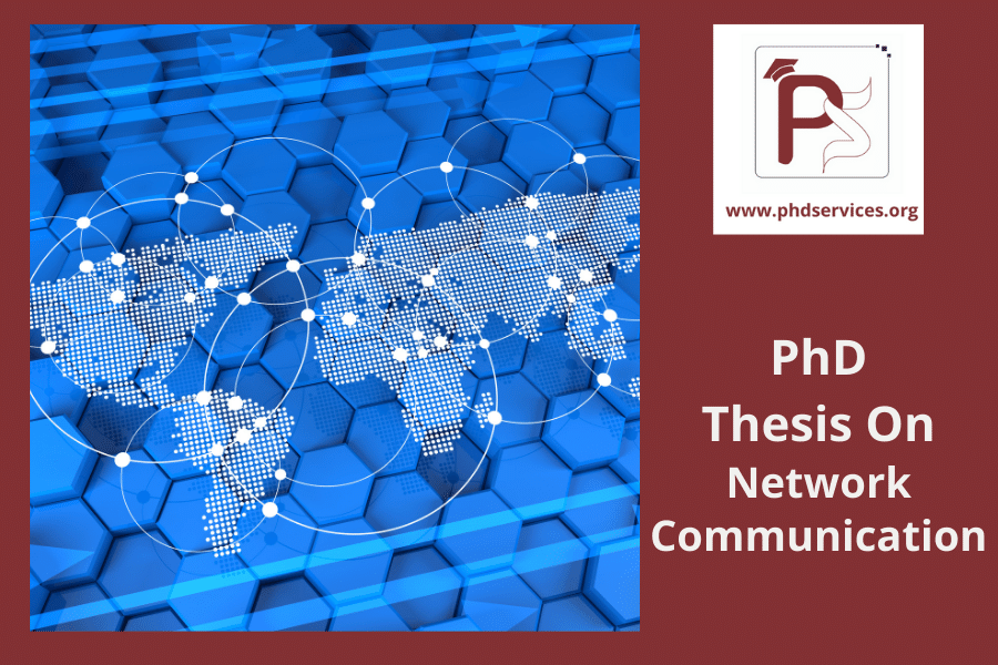 Buy PhD Research Thesis on Network communication Online