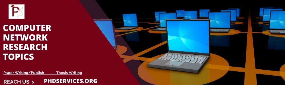 Top 5 Interesting Computer Network Research Topics for Students