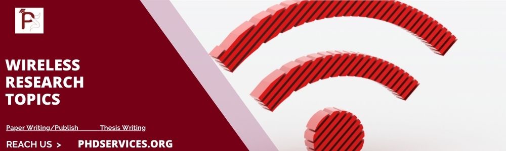 How to choose Interesting popular wireless research topics