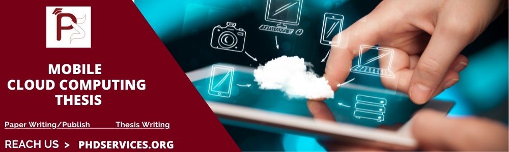 Mobile Cloud Computing Thesis Research Guidance